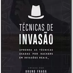 Capa: Técnicas de Invasão Bruno Fraga: Baixar Conteúdo Completo