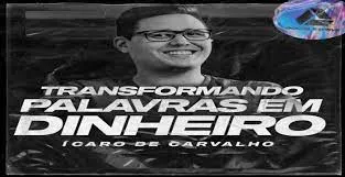 Capa: Baixar Curso Transformando Palavras em Dinheiro 2.0 Ícaro de Carvalho