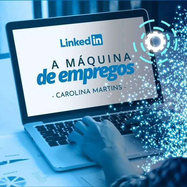 Capa: Baixar LinkedIn: A Máquina de Empregos – Carolina Martins [2022]