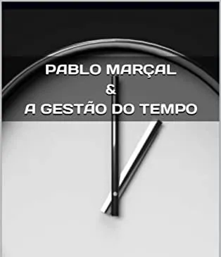 Capa: Baixar Gestão de Tempo Pablo Marçal: Acesso Rápido